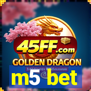 m5 bet